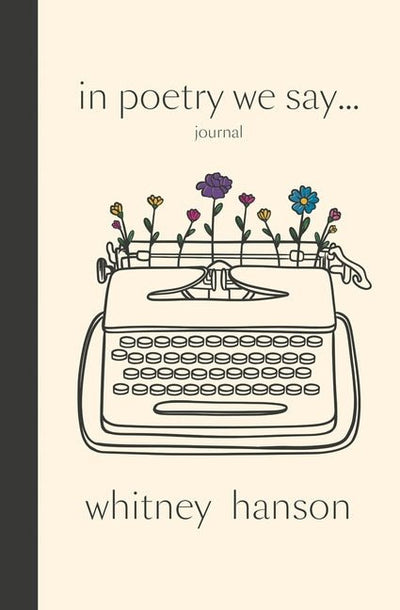In Poetry We Say Journal - The Poetry Shop