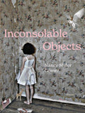 Inconsolable Objects - The Poetry Shop