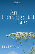 Incremental Life: Poems - The Poetry Shop