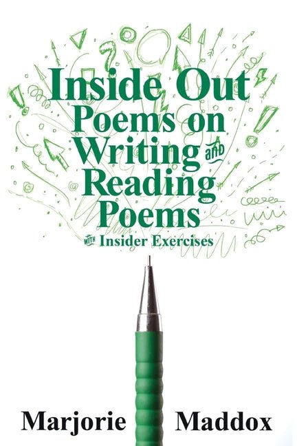 Inside Out: Poems on Writing and Reading Poems with Insider Exercises - The Poetry Shop