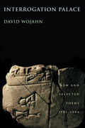 Interrogation Palace: New and Selected Poems 1982 - 2004 - The Poetry Shop