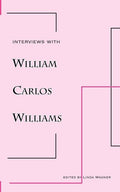 Interviews with William Carlos Williams - The Poetry Shop