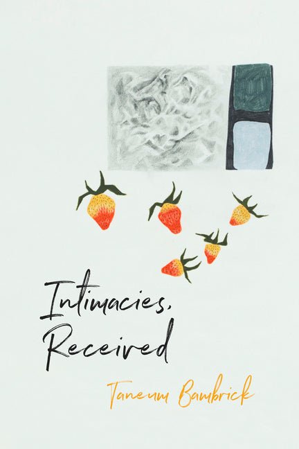 Intimacies, Received by Taneum Bambrick