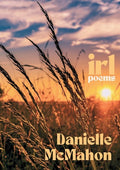 irl | poetry chapbook by Danielle McMahon (Paperback) - GetBooks_book - The Poetry Shop