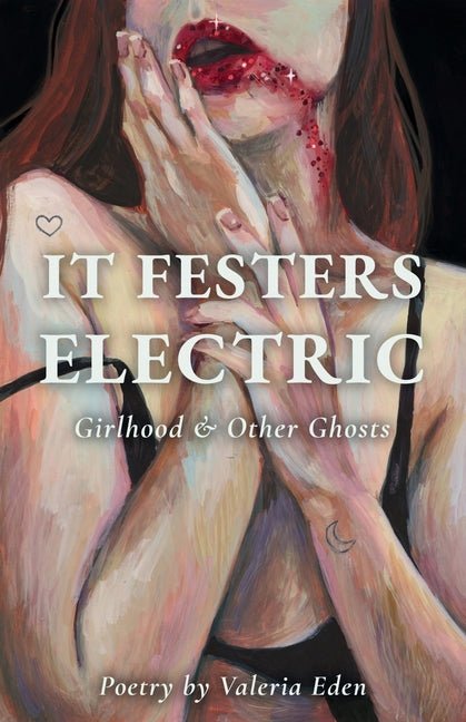 It Festers Electric by Valeria Eden