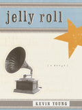 Jelly Roll: A Blues - The Poetry Shop