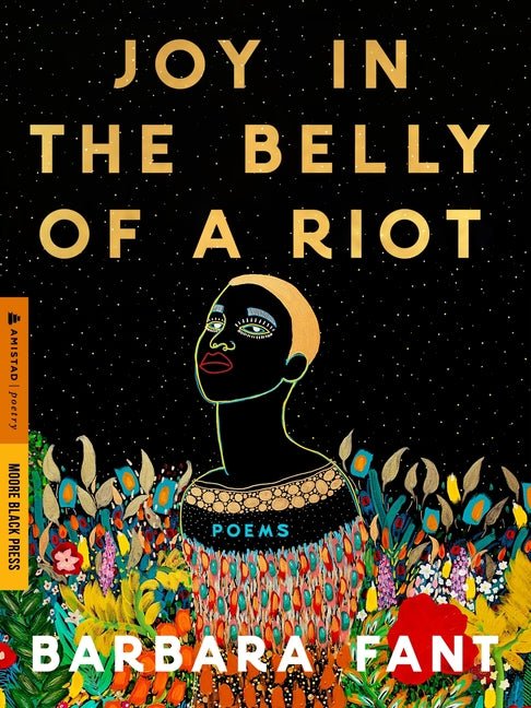 Joy in the Belly of a Riot: Poems, Prayers, Memories, and Meditations - The Poetry Shop