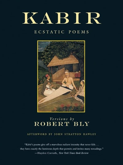 Kabir: Ecstatic Poems - The Poetry Shop