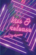 kiss & release - The Poetry Shop