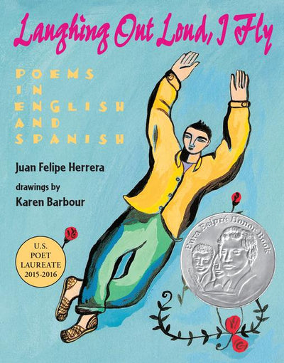 Laughing Out Loud, I Fly: Poems in English and Spanish - The Poetry Shop