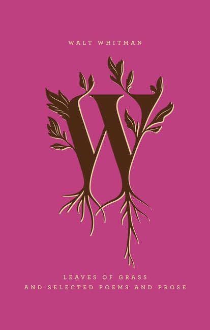 Leaves of Grass and Selected Poems and Prose - The Poetry Shop