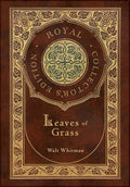 Leaves of Grass (Royal Collector's Edition) (Case Laminate Hardcover with Jacket) - The Poetry Shop