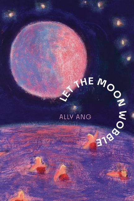 Let the Moon Wobble - The Poetry Shop