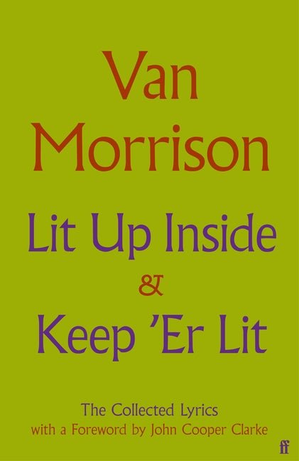 Lit Up Inside / Keep 'er Lit: The Collected Lyrics - The Poetry Shop
