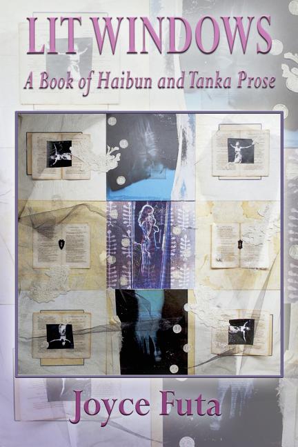 Lit Windows: A Book of Haibun and Tanka Prose - The Poetry Shop