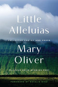 Little Alleluias: Collected Poetry and Prose - The Poetry Shop