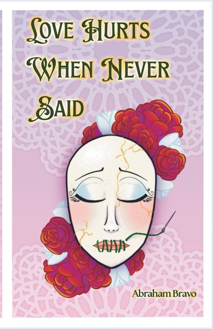 Love Hurts When Never Said: A Collection of Romantic Poems and Pieces for the Unspoken - The Poetry Shop