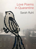 Love Poems in Quarantine by Sarah Ruhl