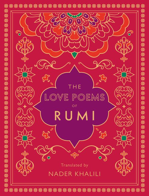 Love Poems of Rumi: Translated by Nader Khalili - The Poetry Shop
