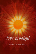 Love Prodigal - The Poetry Shop