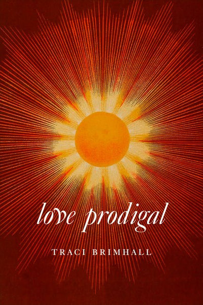 Love Prodigal - The Poetry Shop