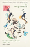 Lyn Hejinian, the Proposition: Uncollected Early Poems 1963 - 1983 - The Poetry Shop