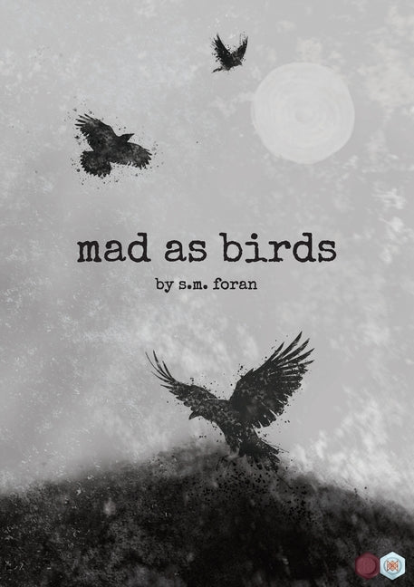 mad as birds by S M Foran