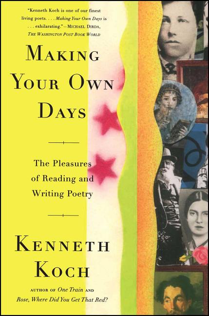 Making Your Own Days: The Pleasures of Reading and Writing Poetry - The Poetry Shop