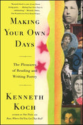 Making Your Own Days: The Pleasures of Reading and Writing Poetry - The Poetry Shop