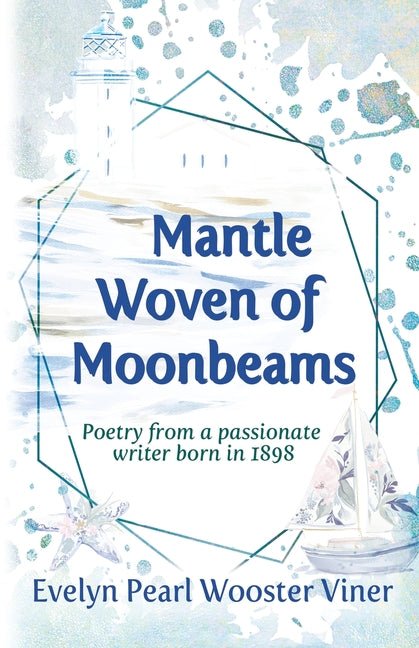 Mantle Woven of Moonbeams by Evelyn Pearl Wooster Viner