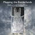 Mapping the Borderlands: haibun and tanka prose - The Poetry Shop