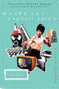 Maybe the Saddest Thing by Marcus Wicker