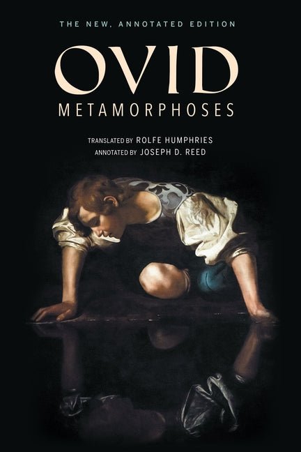 Metamorphoses: The New, Annotated Edition - The Poetry Shop