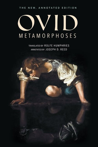 Metamorphoses: The New, Annotated Edition - The Poetry Shop