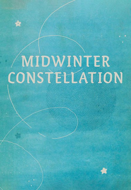 Midwinter Constellation by Becca Klaver