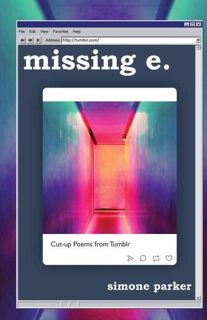 missing e.: Cut - up Poems from Tumblr - The Poetry Shop