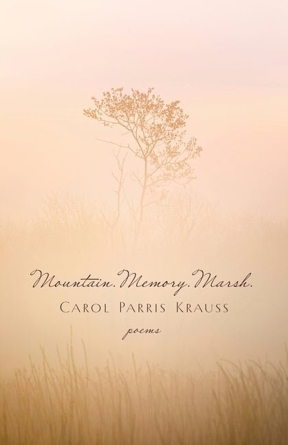 Mountain. Memory. Marsh.: Poems - The Poetry Shop