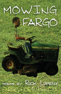 Mowing Fargo: The Poet's Experience in Fargo, North Dakota - The Poetry Shop