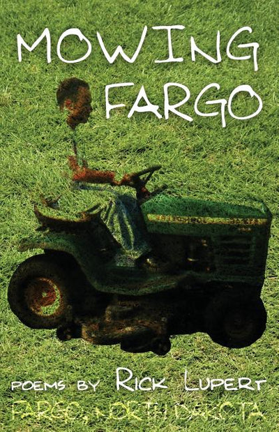 Mowing Fargo: The Poet's Experience in Fargo, North Dakota - The Poetry Shop