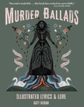 Murder Ballads: Illustrated Lyrics & Lore - The Poetry Shop