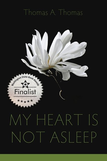 My Heart Is Not Asleep - poems by Thomas A Thomas - GetBooks_book - The Poetry Shop LLC