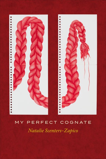 My Perfect Cognate by Natalie Scenters-Zapico