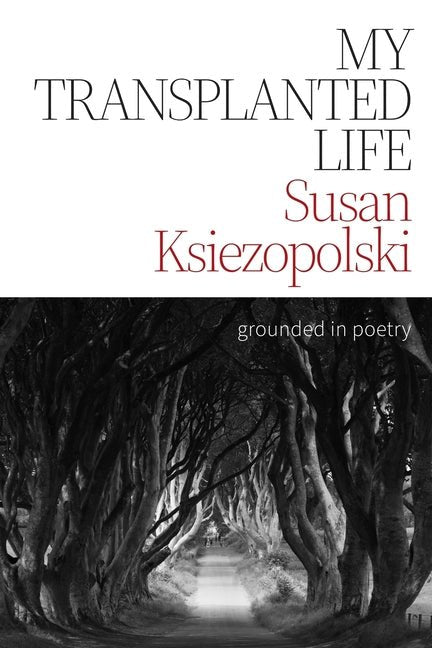 My Transplanted Life: Grounded in Poetry - The Poetry Shop