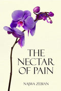 Nectar of Pain by Najwa Zebian