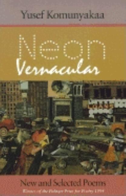 Neon Vernacular: New and Selected Poems - The Poetry Shop