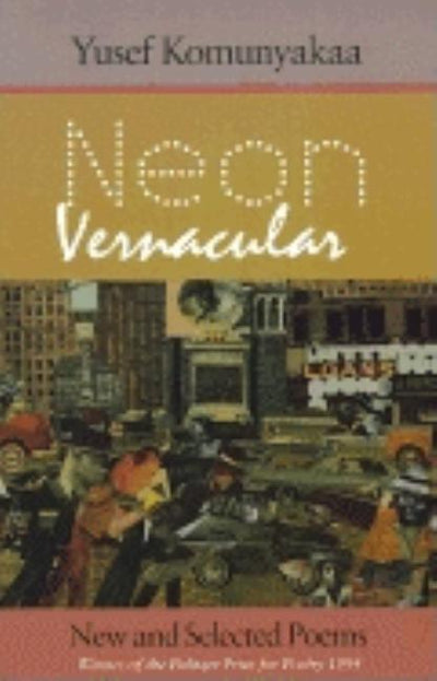Neon Vernacular: New and Selected Poems - The Poetry Shop