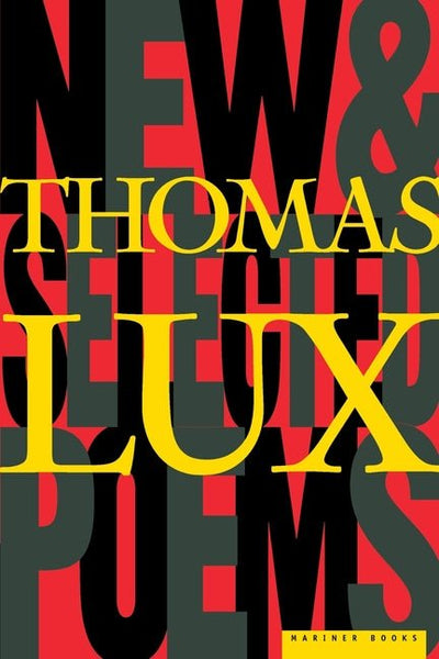 New and Selected Poems of Thomas Lux: 1975 - 1995 - The Poetry Shop