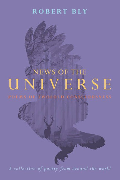 News of the Universe: Poems of Twofold Consciousness - The Poetry Shop