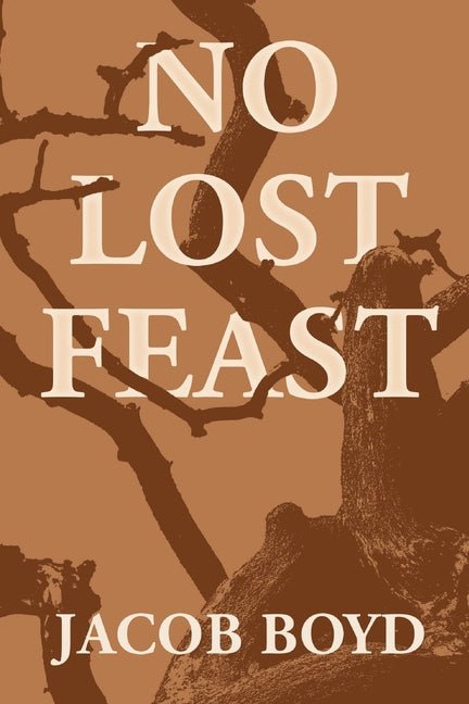 No Lost Feast by Jacob Boyd