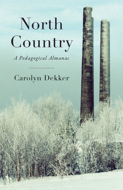 North Country by Carolyn Jennifer Dekker